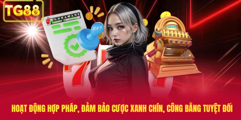 Hoạt động hợp pháp, đảm bảo cược xanh chín, công bằng tuyệt đối
